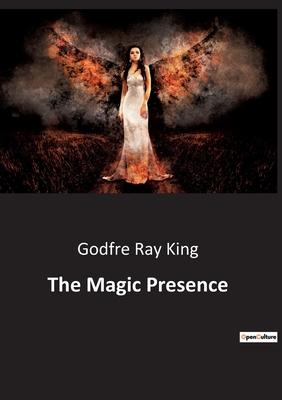 The Magic Presence