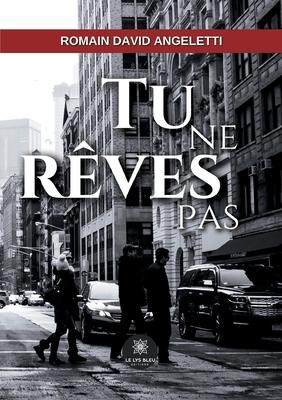 Tu ne rves pas