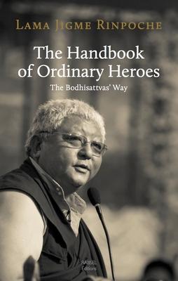 The Handbook of Ordinary Heroes: The Bodhisattvas' Way