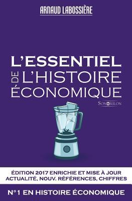 L'essentiel de l'histoire conomique: dition 2017