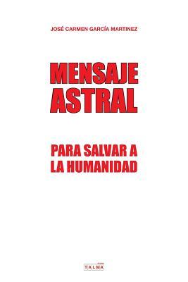 Mensaje Astral: Para salvar a la humanidad