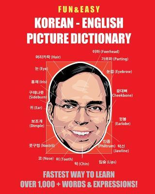 Fun & Easy! Korean-English Picture Dictionary: Fastest Way to Learn Over 1,000 + Words & Expressions