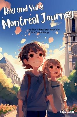 Ray and Yui's Montreal Journey: Brotherhood sprouting in Canada.