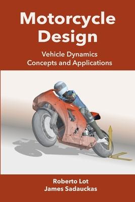 Motorcycle Design: Vehicle Dynamics Concepts and Applications