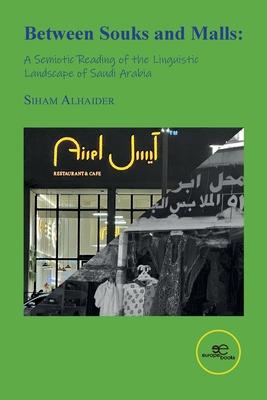 Between Souks and Malls: A Semiotic Reading of the Linguistic Landscape of Saudi Arabia