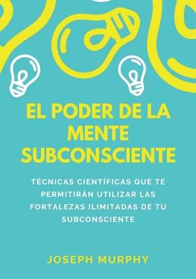 El Poder De La Mente Subconsciente