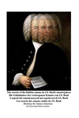 The secrets of the hidden canons in J.S. Bach's masterpieces - I segreti dei canoni nascosti nei capolavori di J.S. Bach