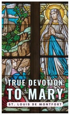 True Devotion to Mary