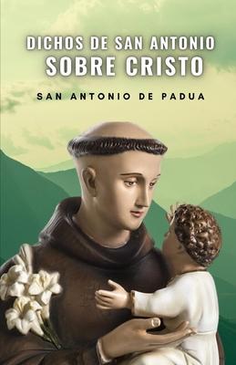 Dichos de San Antonio sobre Cristo