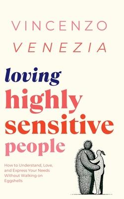 Loving Highly Sensitive People: How to Understand, Love, and Express Your Needs Without Walking on Eggshells Subscription