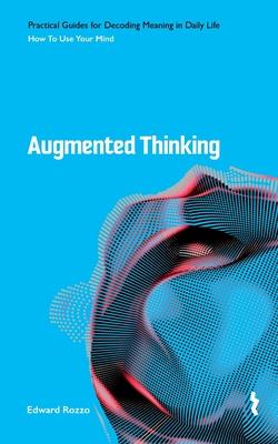 Augmented Thinking: How to Use Your Mind Subscription