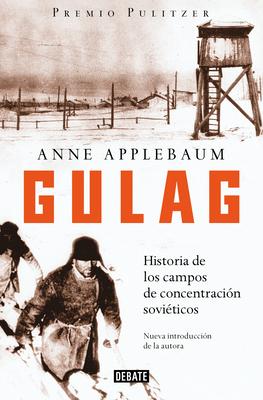 Gulag: Historia de Los Campos de Concentracin Soviticos / Gulag: A History of the Soviet Camps Subscription