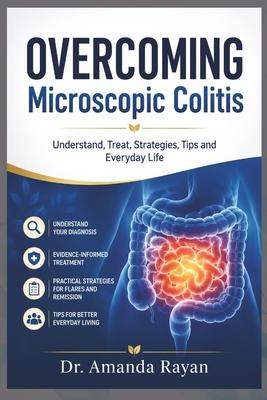 OVERCOMING Microscopic Colitis: Understand, Treat, Strategies, Tips and Everyday Life