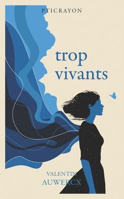 trop vivants