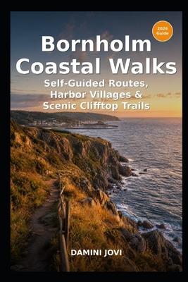 Bornholm Coastal Walks: Self-Guided Routes, Harbor Villages & Scenic Clifftop Trails Subscription