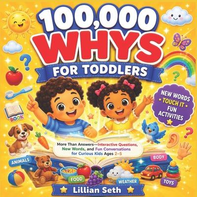 Fully Illustrated 100,000 Whys for Toddlers: More Than Answers - Interactive Questions, New Words, and Fun Conversations for Curious Kids Ages 2-5 Subscription