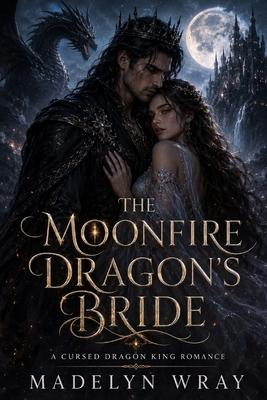 The Moonfire Dragon's Bride: A Cursed Dragon King Romance Subscription