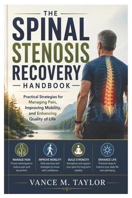 The Spinal Stenosis Recovery Handbook: Practical Strategies for Managing Pain, Improving Mobility, and Enhancing Quality of Life Subscription