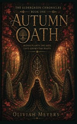 The Eldergreen Chronicles: Book 1: Autumn Oath