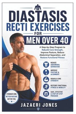 Diastasis Recti Exercises for Men Over 40: A Step-by-Step Program to Rebuild Core Strength, Improve Posture, Reduce Abdominal Separation, and Restore Subscription