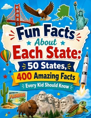 Fun Facts About Each State: 50 States, 400 Amazing Facts Every Kid Should Know Subscription