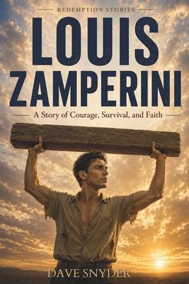 Louis Zamperini: A Story of Courage, Survival, and Faith Subscription