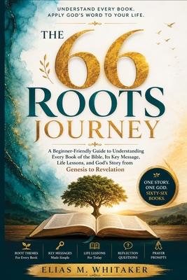The 66 Roots Journey: A Beginner-Friendly Guide to Understanding Every Book of the Bible, Its Key Message, Life Lessons, and God's Story from Genesis Subscription