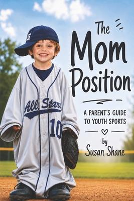 The Mom Position: A Parent's Guide to Youth Sports Subscription