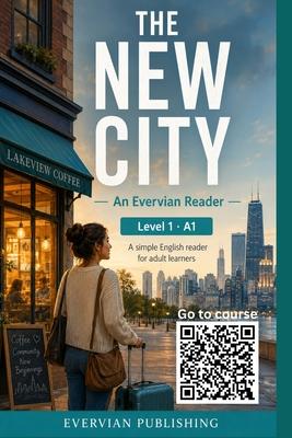 The New City: A Level 1 A1 English Reader for Adult ESL Learners
