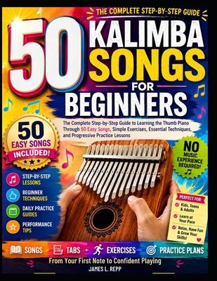 50 Kalimba Songs for Beginners: A Complete Step by Step Guide to Learning Kalimba with Easy Tabs, Simple Practice Habits, and Fifty Songs Anyone Can P Subscription