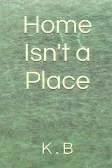 Home Isn't a Place