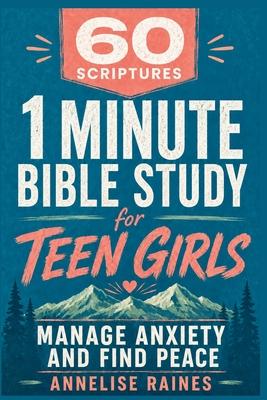 60 Scriptures: 1 Minute Bible Study for Teen Girls: Manage Anxiety and Find Peace, Ages (13-18) Subscription