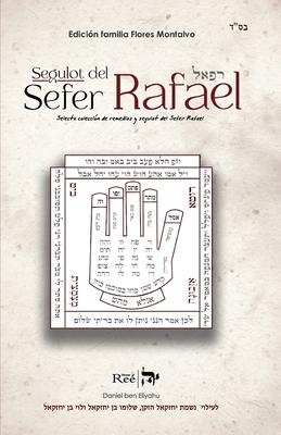 Segulot del Sefer Rafael: Selecta coleccin de remedios y segulot del Sefer Rafael