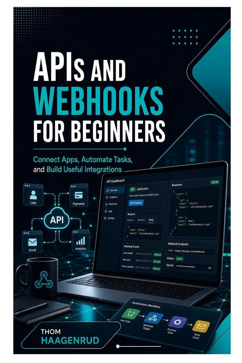 APIs and Webhooks for Beginners: Connect Apps, Automate Tasks, and ...