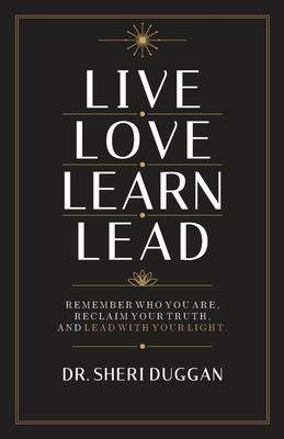 Live Love Learn Lead: Remember Who You Are, Reclaim Your Truth, and Lead With Your Light Subscription