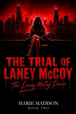 The Trial Of Laney McCoy