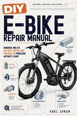 DIY E-Bike Repair Manual: Diagnose and Fix Battery, Motor, and Controller Problems Without a Shop Subscription