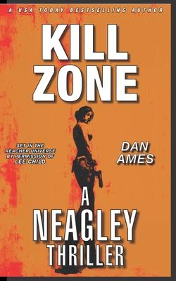 Kill Zone: A Neagley Thriller