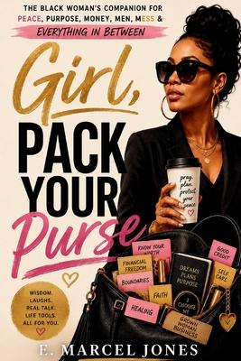 Girl, Pack Your Purse: The Black Woman's Companion For Peace, Purpose, Money, Men, Mess, and Everything In Between. Subscription