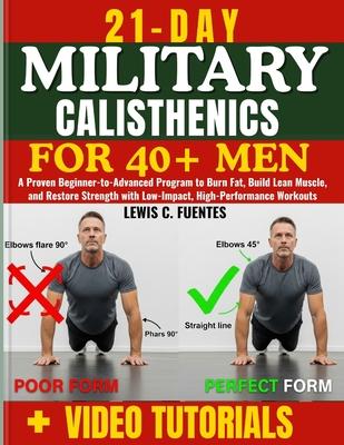 21-Day military calisthenics for 40+ Men: A Proven Beginner-to-Advanced Program to Burn Fat, Build Lean Muscle, and Restore Strength with Low-Impact, Subscription
