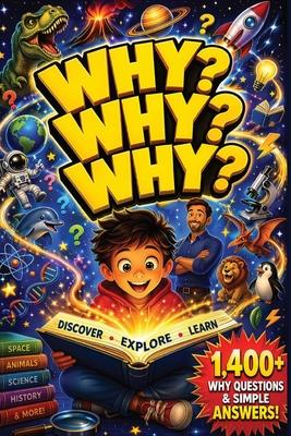 Why? Why? Why?: The Big Book of Why Questions Kids with 1,400+ Simple Answers to Questions Kids Actually Ask About Science, Space, Animals, and More Subscription