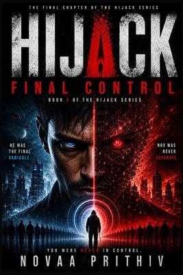 Hijack: FINAL CONTROL: A Powerful Sci-Fi Finale Where Identity, Control, and Reality Collide