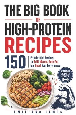 The Big Book of High-Protein Recipes: 150 Protein-Rich Recipes to Build Muscle, Burn Fat, and Boost Your Performance Subscription