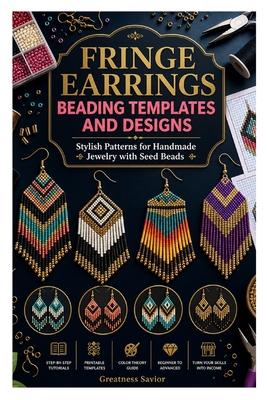 Fringe Earrings Beading Templates and Designs: Stylish Patterns for Handmade Jewelry with Seed Beads Subscription