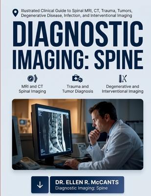 Textbook of Diagnostic Imaging of the Spine: llustrated Clinical Guide to Spinal MRI, CT, Trauma, Tumors, Degenerative Disease, Infection, and Interve Subscription
