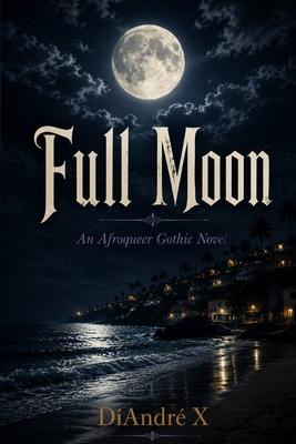 Full Moon: An Afroqueer Gothic Novel Subscription