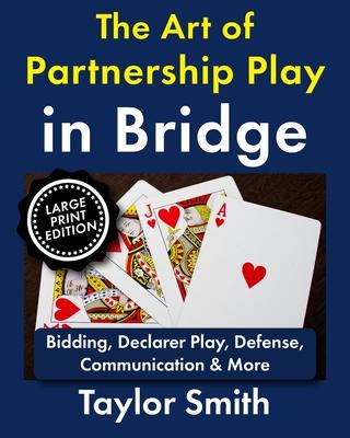 The Art of Partnership Play in Bridge: Bidding, Declarer Play, Defense, Communication & More, Large Print Edition Subscription