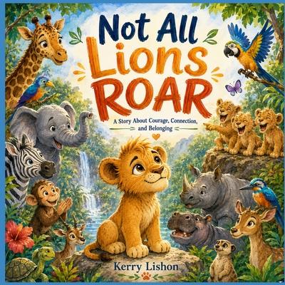 Not All Lions Roar: A Story About Courage, Connection, and Belonging Subscription