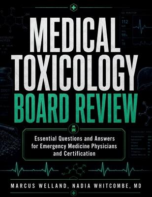 Medical Toxicology Board Review: Essential Questions and Answers for Emergency Medicine Physicians and Certification Subscription