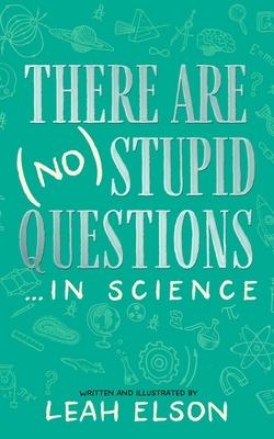 There Are (No) Stupid Questions ... in Science